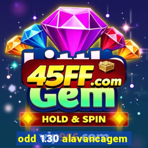 odd 1.30 alavancagem